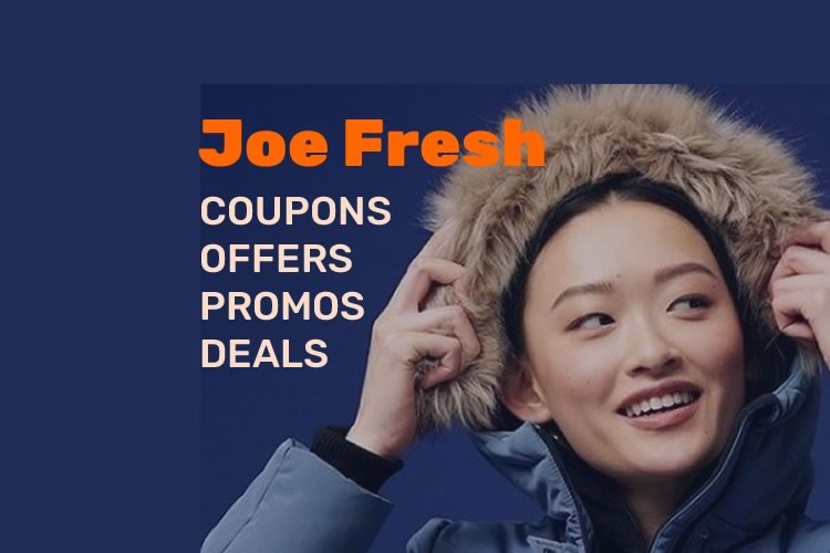 Joe Fresh Coupon Codes, Offers and Promos